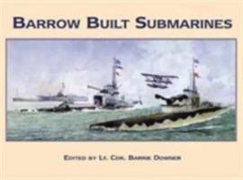 Barrow Built Submarines 1904459730 Book Cover
