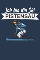 Ich bin die Ski Pistensau: Pistenlogbuch/Pistentagebuch f�r Skifahrer auf der Skipiste. 120 Seiten mit Seitenzahlen. F�r Notizen oder die Planung des Apr�s Ski und des Ski Ausflugs. 1678541893 Book Cover