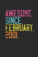 Awesome Since February 2001: Birthday Gift Idea for Women And Men - Dotted Bullet Grid Notebook / Journal (6 X 9) B083XVDVHQ Book Cover