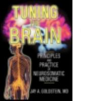 Tuning the Brain: Principles and Practice of Neurosomatic Medicine 078902246X Book Cover