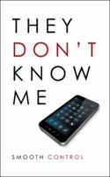 They Don't Know Me 1524684538 Book Cover