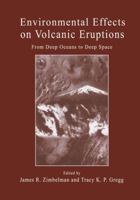Environmental Effects on Volcanic Eruptions: From Deep Oceans to Deep Space 0306462338 Book Cover