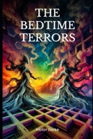 The Bedtime Terrors: 66 Horrifying Short Stories to Keep You Up All Night (Scary Bedtime Horror Stories) B0DPS4XV5L Book Cover