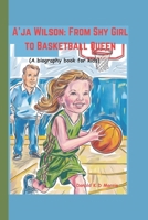 A’ja Wilson: From Shy Girl to Basketball Queen A biography book for kids): More Than a Game—A Story of Passion and Purpose B0DWXY9LDM Book Cover