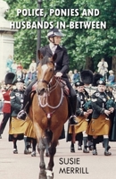 Police, Ponies and Husbands In-Between 1803695420 Book Cover