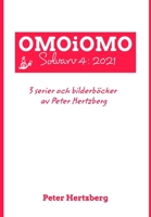 OMOiOMO Solvarv 4: samlingen av serier och illustrerade sagor gjorda av Peter Hertzberg under 2021 1006025448 Book Cover