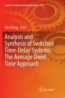 Analysis and Synthesis of Switched Time-Delay Systems: The Average Dwell Time Approach 9811345740 Book Cover