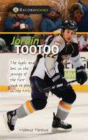 Jordin Tootoo: The Highs and Lows in the Journey of the First Inuk to Play in the NHL 1552775291 Book Cover