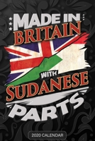 Made In Britain With Sudanese Parts: Sudanese 2020 Calender Gift For Sudanese With there Heritage And Roots From Sudan 1650634404 Book Cover