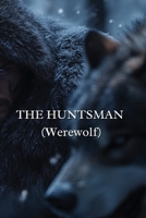 The Huntsman (Werewolf) B0DSCJXTWY Book Cover
