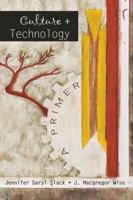 Culture + Technology: A Primer 0820450073 Book Cover