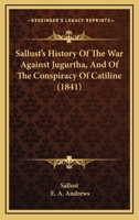 Sallust's History of the War Against Jugurtha, and of the Conspiracy of Catiline 1104768135 Book Cover