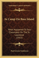 In Camp On Bass Island: What Happened To Four Classmates On The St. Lawrence 1166606554 Book Cover