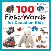 100 First Words for Canadian Kids 144346029X Book Cover