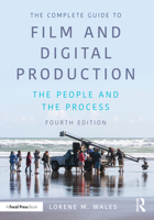 Complete Guide to Film and Digital Production: The People and the Process 1032348631 Book Cover