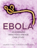 Ebola: An Emerging Infectious Disease Case Study 1284087786 Book Cover