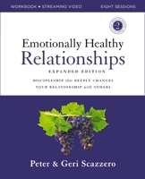 Emotionally Healthy Relationships Expanded Edition Workbook plus Streaming Video: Discipleship that Deeply Changes Your Relationship with Others 0310165210 Book Cover