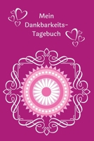 Mein Dankbarkeits-Tagebuch: Journal - zum Ausfüllen - Mandala-Motiv - Insgesamt 135 Seiten - Maße ca. DIN A5 (German Edition) 1697322107 Book Cover