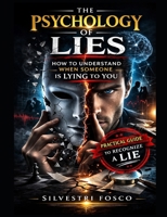 THE PSYCHOLOGY OF LIES: How to Understand When Someone Is Lying to You B0GSQKS2HP Book Cover