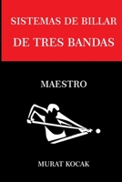 SISTEMAS DE BILLAR TRES BANDAS: MAESTRO B0BCSCZNX9 Book Cover