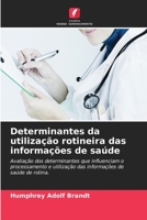 Determinantes da utiliza��o rotineira das informa��es de sa�de 620409548X Book Cover