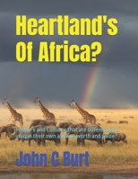 Heartland's Of Africa?: People's and Cultures that are different and unique their own abiding worth and value? B0H71R5S5P Book Cover