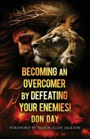 Becoming an Overcomer by Defeating Your Enemies B0CR1YFXRX Book Cover