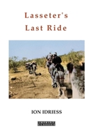 Lasseter's Last Ride: An Epic in Central Australian Gold Discovery 1923024744 Book Cover