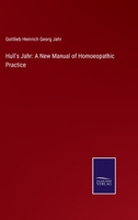 Hull's Jahr: A New Manual of Homoeopathic Practice 1018450734 Book Cover