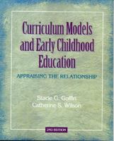 Curriculum Models and Early Childhood Education: Appraising the Relationship (2nd Edition) 0675211549 Book Cover