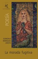 La morada fugitiva 1494890607 Book Cover