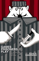 Games Prisoners Play: The Tragicomic Worlds of Polish Prison 0691117217 Book Cover