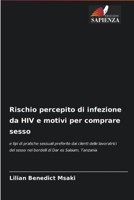 Rischio percepito di infezione da HIV e motivi per comprare sesso 6204090755 Book Cover