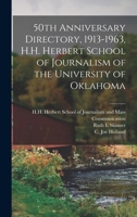 50th Anniversary Directory, 1913-1963, H.H. Herbert School of Journalism of the University of Oklahoma 1014549124 Book Cover