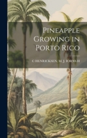 Pineapple Growing in Porto Rico 1021754927 Book Cover