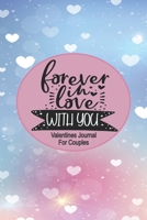 Valentines Journal For Couples - Forever In Love With You: Couples Love and Relationship Journal 1654559776 Book Cover