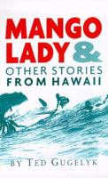 Mango Lady and Other Stories From Hawaii 0965397114 Book Cover