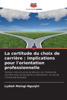 La certitude du choix de carrière: implications pour l'orientation professionnelle (French Edition) 6208628369 Book Cover