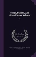 Songs, Ballads, And Other Poems, Volume 2... 1346636885 Book Cover