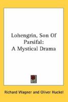 Lohengrin, Son Of Parsifal: A Mystical Drama 1162965207 Book Cover
