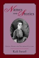 Names and Stories: Emilia Dilke and Victorian Culture 0195158199 Book Cover