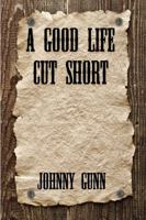 A Good Life Cut Short 1625263686 Book Cover