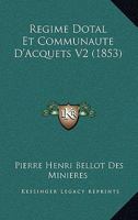 Regime Dotal Et Communaute D'Acquets V2 (1853) 1161023798 Book Cover