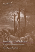 Reading 1 Corinthians : A Literary and Theological Commentary 1641732709 Book Cover