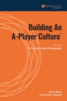 Building an a-Player Culture : A Gravitas Impact Monograph 057868604X Book Cover