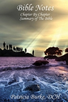 Bible Notes, Revised Edition: Chapter By Chapter Summary of The Bible 1074857453 Book Cover
