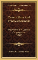 Twenty Plain And Practical Sermons: Delivered To A Country Congregation 1165795809 Book Cover