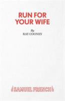 Run for Your Wife (Acting Edition) 0573691894 Book Cover