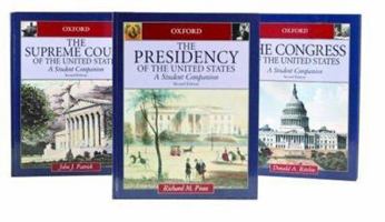 Student Companions to American Government: 3 Volume Set: Presidency of the United States, Congress of the United States, and Supreme Court of the United States 0195218965 Book Cover