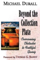 Beyond the Collection Plate: Overcoming Obstacles to Faithful Giving 0687023157 Book Cover